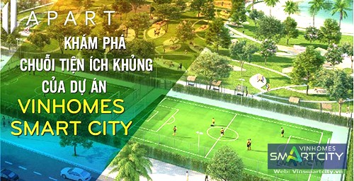 Vinhomes Smart City có những tiện ích đẳng cấp nào?